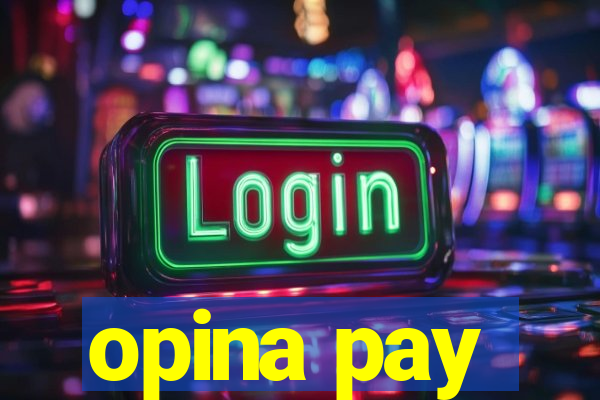 opina pay